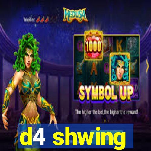 d4 shwing